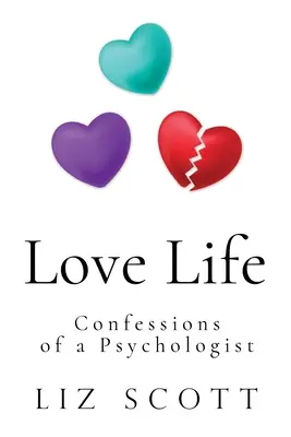Vita d'amore: Confessioni di uno psicologo - Love Life: Confessions of a Psychologist