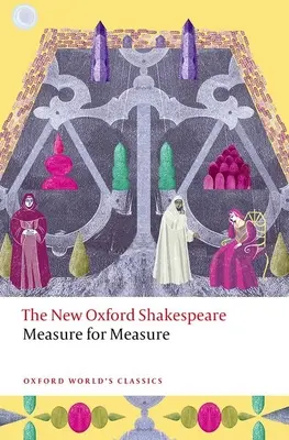 Misura per misura: il nuovo Oxford Shakespeare - Measure for Measure: The New Oxford Shakespeare