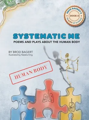 Io sistematico: poesie e opere sul corpo umano - Systematic Me: Poems and Plays About The Human Body
