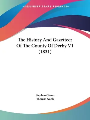 Storia e gazzetta della contea di Derby V1 - The History And Gazetteer Of The County Of Derby V1
