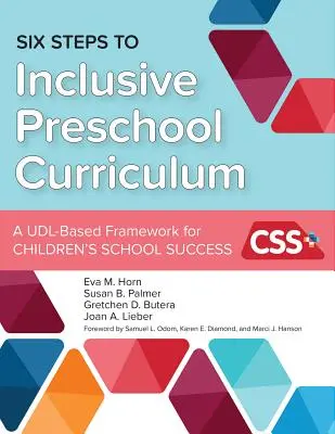 Sei passi per un curriculum prescolare inclusivo: Un quadro di riferimento basato sull'Udl per il successo scolastico dei bambini - Six Steps to Inclusive Preschool Curriculum: A Udl-Based Framework for Children's School Success