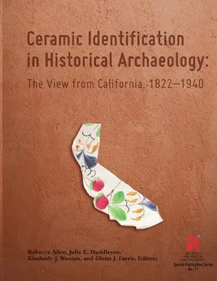 Identificazione della ceramica nell'archeologia storica: Il punto di vista della California 1822-1940 - Ceramic Identification in Historical Archaeology: The view from California 1822-1940