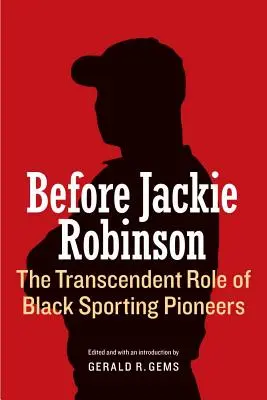 Prima di Jackie Robinson: il ruolo trascendente dei pionieri sportivi neri - Before Jackie Robinson: The Transcendent Role of Black Sporting Pioneers