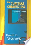 Le cronache di Guaymas: La Mandadera - The Guaymas Chronicles: La Mandadera