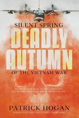Primavera silenziosa - L'autunno mortale della guerra del Vietnam: seconda edizione - Silent Spring - Deadly Autumn of the Vietnam War: Second Edition