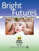 Futuri luminosi: Linee guida per la sorveglianza sanitaria di neonati, bambini e adolescenti - Bright Futures: Guidelines for Health Supervision of Infants, Children, and Adolescents