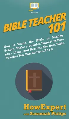 Insegnante biblico 101: Come insegnare la Bibbia nella scuola domenicale, avere un impatto positivo nella vita delle persone e diventare il miglior insegnante biblico di tutti i tempi - Bible Teacher 101: How to Teach the Bible in Sunday School, Make a Positive Impact in People's Lives, and Become the Best Bible Teacher Y