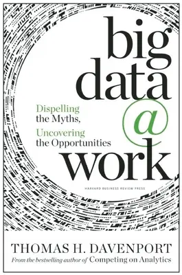 Big Data al lavoro: Sfatare i miti, scoprire le opportunità - Big Data at Work: Dispelling the Myths, Uncovering the Opportunities