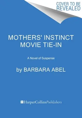 L'istinto delle madri [Movie Tie-In]: Un romanzo di suspense - Mothers' Instinct [Movie Tie-In]: A Novel of Suspense
