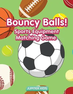 Palle rimbalzanti! Gioco di abbinamento di attrezzature sportive - Bouncy Balls! Sports Equipment Matching Game
