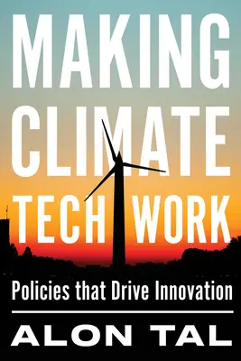 Far funzionare la tecnologia del clima: Politiche che guidano l'innovazione - Making Climate Tech Work: Policies That Drive Innovation