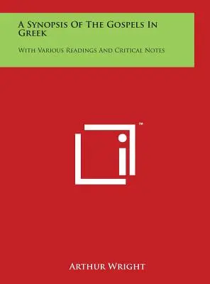 Sinossi dei Vangeli in greco: con varie letture e note critiche - A Synopsis Of The Gospels In Greek: With Various Readings And Critical Notes