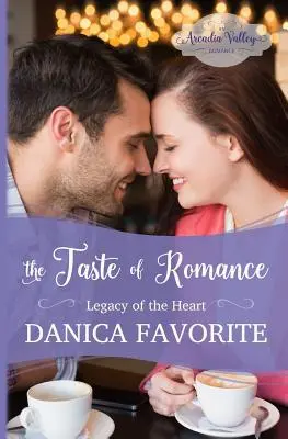 Il gusto del romanticismo: L'eredità del cuore, terzo libro - The Taste of Romance: Legacy of the Heart book three
