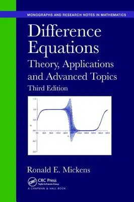 Equazioni di differenza: Teoria, applicazioni e argomenti avanzati, terza edizione. - Difference Equations: Theory, Applications and Advanced Topics, Third Edition