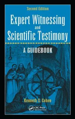 Perizia e testimonianza scientifica: Una guida, seconda edizione - Expert Witnessing and Scientific Testimony: A Guidebook, Second Edition