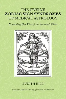 Le dodici sindromi dei segni zodiacali dell'astrologia medica - The Twelve Zodiac Sign Syndromes of Medical Astrology