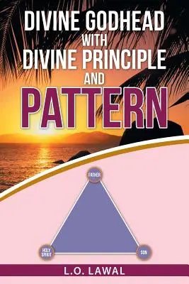 Divinità divina con principio e modello divino - Divine Godhead with Divine Principle and Pattern