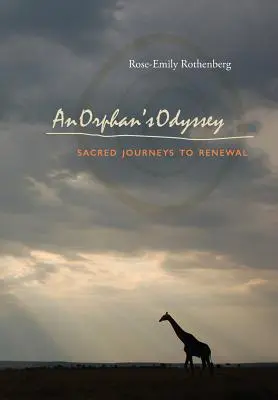 L'odissea dell'orfano: Viaggi sacri verso il rinnovamento - An Orphan's Odyssey: Sacred Journeys to Renewal