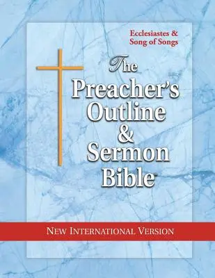 Schema del predicatore e Bibbia del sermone: Ecclesiaste e Cantico dei Cantici: Nuova versione internazionale - The Preacher's Outline & Sermon Bible: Ecclesiastes & Song of Songs: New International Version