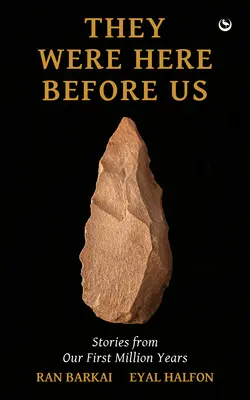 Erano qui prima di noi: storie del primo milione di anni - They Were Here Before Us: Stories from the First Million Years