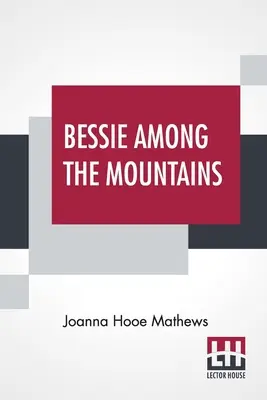 Bessie tra le montagne - Bessie Among The Mountains