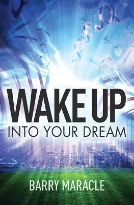 Svegliati nel tuo sogno - Wake Up Into Your Dream