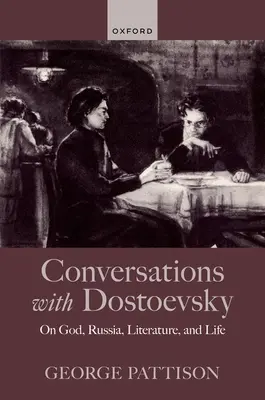 Conversazioni con Dostoevskij: Su Dio, la Russia, la letteratura e la vita - Conversations with Dostoevsky: On God, Russia, Literature, and Life