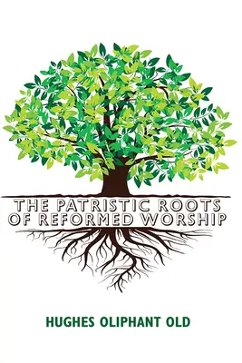 Le radici patristiche del culto riformato - The Patristic Roots of Reformed Worship