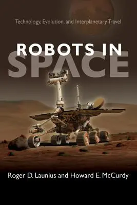 Robot nello spazio: Tecnologia, evoluzione e viaggi interplanetari - Robots in Space: Technology, Evolution, and Interplanetary Travel