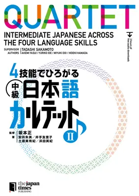 Quartetto: Giapponese intermedio attraverso le quattro abilità linguistiche 2 - Quartet: Intermediate Japanese Across the Four Language Skills 2