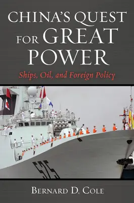 La ricerca della grande potenza cinese: Navi, petrolio e politica estera - China's Quest for Great Power: Ships, Oil, and Foreign Policy