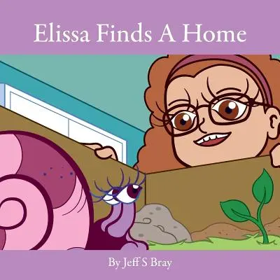 Elissa trova casa: la serie di Elissa la lumaca curiosa Volume 3 - Elissa Finds A Home: Elissa the Curious Snail Series Volume 3