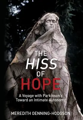 Il sibilo della speranza: Un viaggio con il Parkinson verso un'intima autonomia - The Hiss of Hope: A Voyage with Parkinson's Toward an Intimate Autonomy