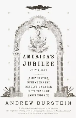 Il giubileo dell'America: Una generazione ricorda la rivoluzione dopo 50 anni di indipendenza - America's Jubilee: A Generation Remembers the Revolution After 50 Years of Independence