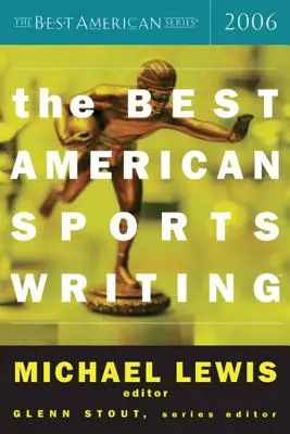 Il meglio della scrittura sportiva americana 2006 - The Best American Sports Writing 2006