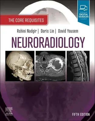 Neuroradiologia: I requisiti fondamentali - Neuroradiology: The Core Requisites