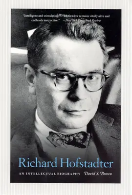 Richard Hofstadter: Una biografia intellettuale - Richard Hofstadter: An Intellectual Biography