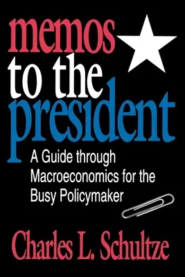 Memo al Presidente: Una guida alla macroeconomia per i politici più impegnati - Memos to the President: A Guide through Macroeconomics for the Busy Policymaker