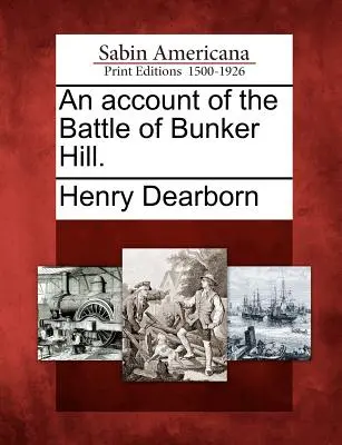 Un resoconto della battaglia di Bunker Hill. - An Account of the Battle of Bunker Hill.