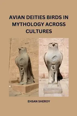 Divinità aviarie: Gli uccelli nella mitologia attraverso le culture - Avian Deities: Birds in Mythology Across Cultures