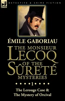 Il Monsieur Lecoq dei misteri di Sret: Volume 1 - Il caso Lerouge e il mistero di Orcival - The Monsieur Lecoq of the Sret Mysteries: Volume 1-The Lerouge Case & The Mystery of Orcival