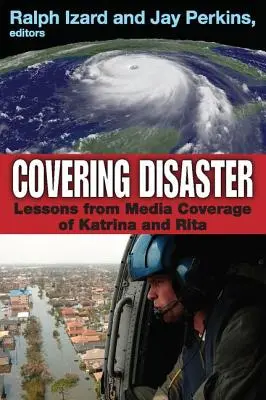 Coprire i disastri: Lezioni dalla copertura mediatica di Katrina e Rita - Covering Disaster: Lessons from Media Coverage of Katrina and Rita