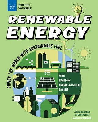 Energia rinnovabile: Alimentare il mondo con combustibili sostenibili con attività scientifiche pratiche per i bambini - Renewable Energy: Power the World with Sustainable Fuel with Hands-On Science Activities for Kids