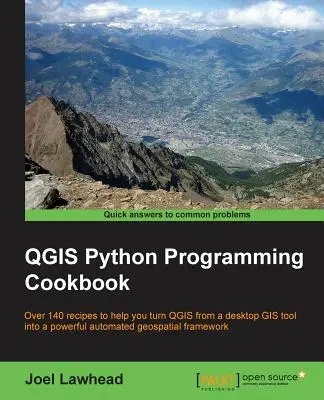 Ricettario di programmazione QGIS Python: Oltre 140 ricette per aiutarvi a trasformare QGIS da strumento GIS desktop in un potente framework geospaziale automatizzato - QGIS Python Programming Cookbook: Over 140 recipes to help you turn QGIS from a desktop GIS tool into a powerful automated geospatial framework