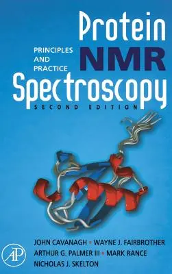 Spettroscopia NMR delle proteine: Principi e pratica - Protein NMR Spectroscopy: Principles and Practice