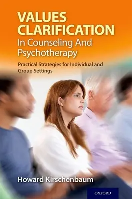 Chiarimento dei valori nel counseling e nella psicoterapia: Strategie pratiche per i contesti individuali e di gruppo - Values Clarification in Counseling and Psychotherapy: Practical Strategies for Individual and Group Settings