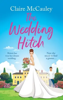 L'intoppo del matrimonio: Una commedia romantica da ridere, da nemici a innamorati - The Wedding Hitch: A laugh-out-loud enemies to lovers rom-com