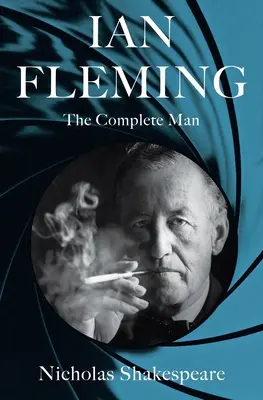 Ian Fleming: L'uomo completo - Ian Fleming: The Complete Man