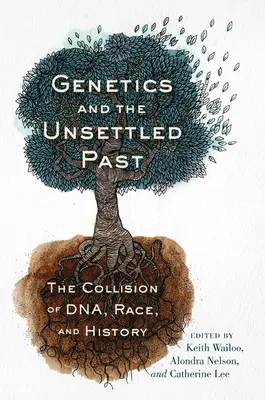 Genetica e passato irrisolto: La collisione tra DNA, razza e storia - Genetics and the Unsettled Past: The Collision of Dna, Race, and History