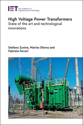 Trasformatori di potenza ad alta tensione: Stato dell'arte e innovazioni tecnologiche - High Voltage Power Transformers: State of the Art and Technological Innovations